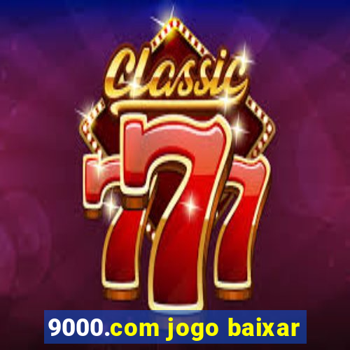 9000.com jogo baixar